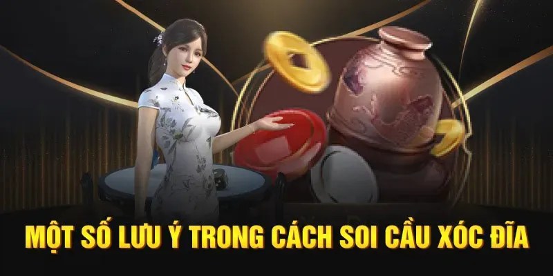 Lưu ý đối với người chơi áp dụng các cách soi cầu Xóc Đĩa