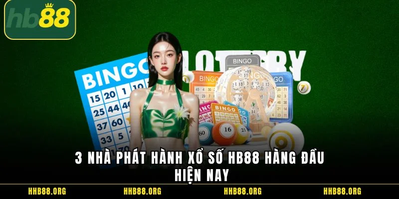 3 nhà phát hành xổ số HB88 hàng đầu hiện nay