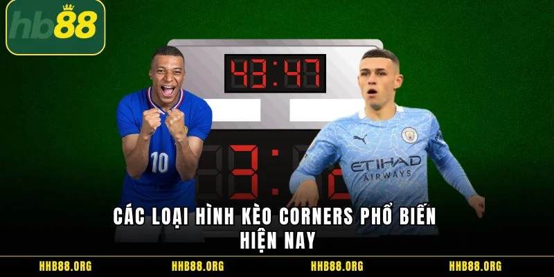 Các loại hình kèo Corners phổ biến hiện nay