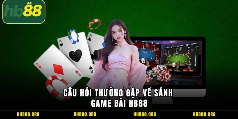 Frequently asked questions about HB88 card game lobby