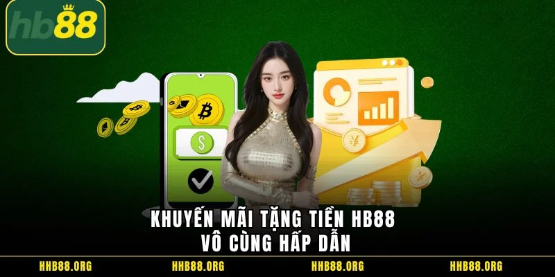 Khuyến mãi tặng tiền HB88 vô cùng hấp dẫn