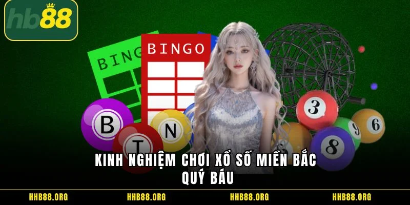 Kinh nghiệm chơi xổ số miền Bắc quý báu