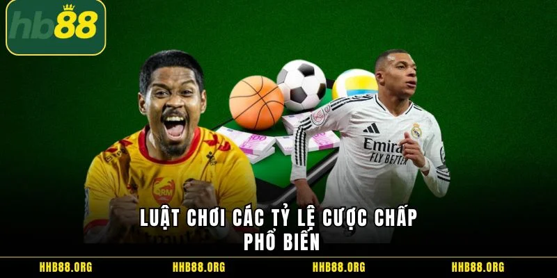 Luật chơi các tỷ lệ cược chấp phổ biến