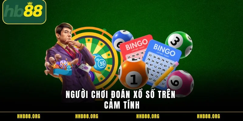 Người chơi đoán xổ số trên cảm tính