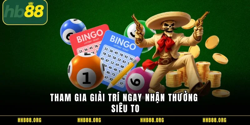 Tham gia giải trí ngay nhận thưởng siêu to