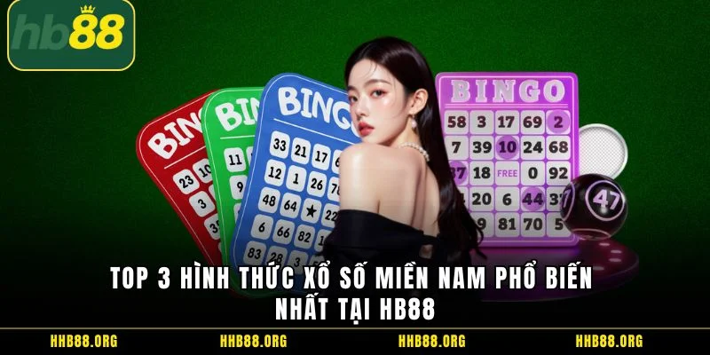 Top 3 hình thức xổ số miền Nam phổ biến nhất tại HB88
