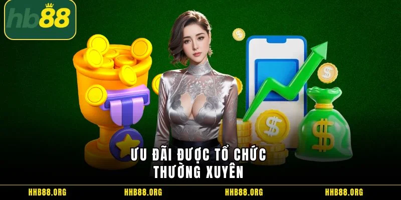 Ưu đãi được tổ chức thường xuyên 