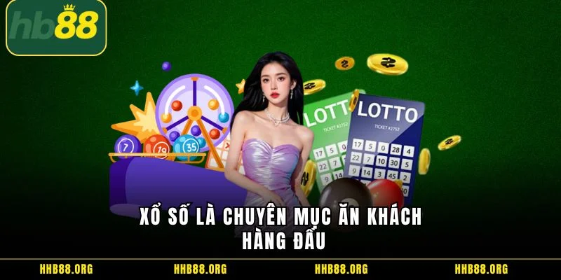 Xổ số là chuyên mục ăn khách hàng đầu